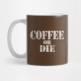 Coffee or Die Mug